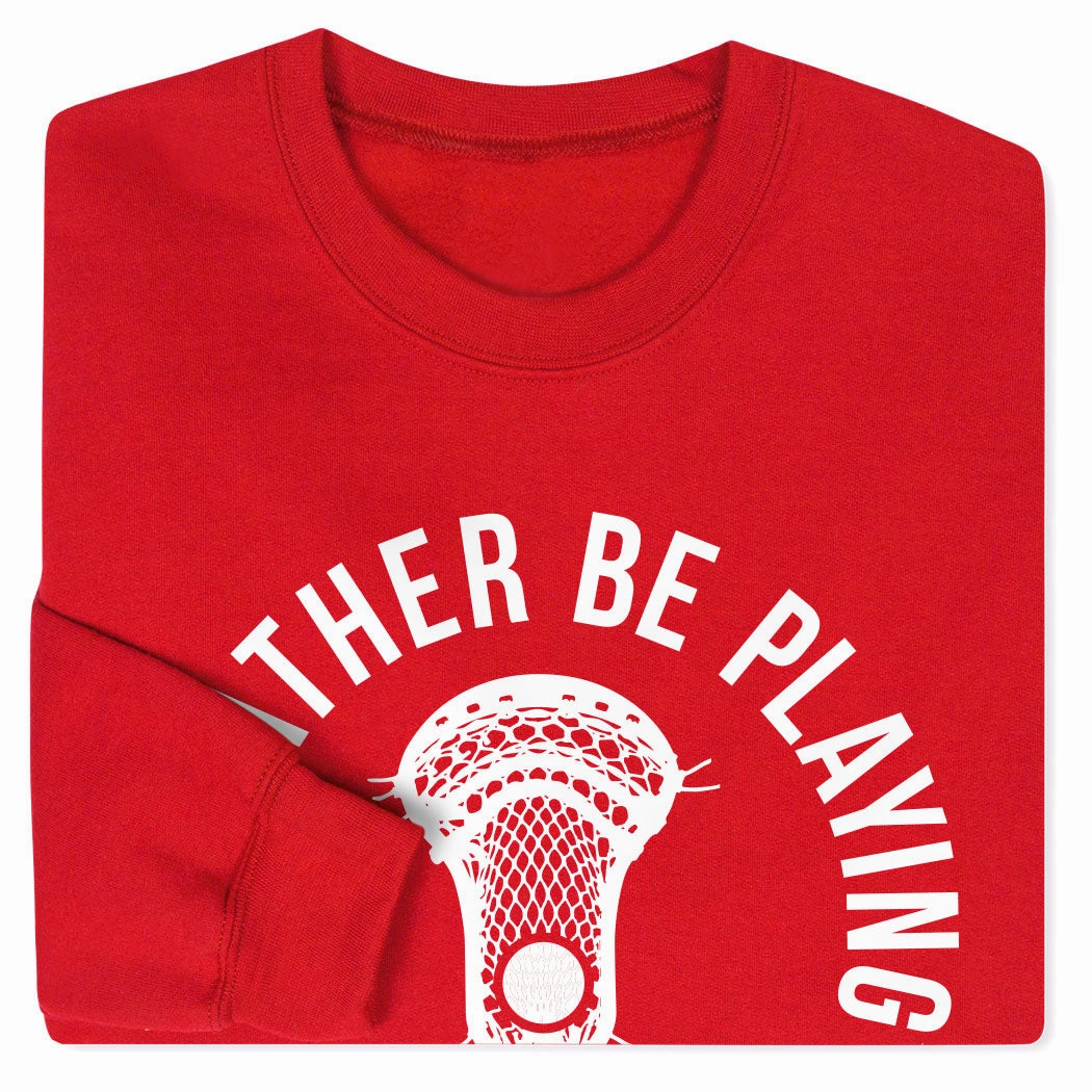 Guys Lacrosse Crewneck Sweatshirt - I'd Rather Be Playing Lacrosse Handmade Christmas Sweatshirts