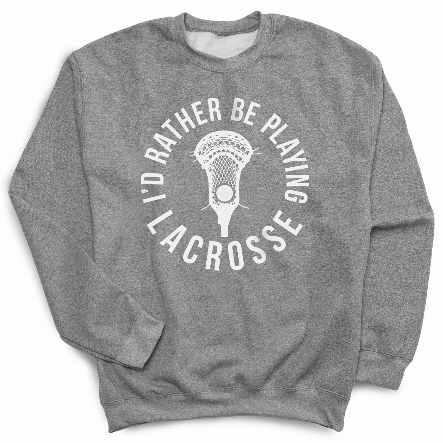 Oregon Ducks Sweatshirts Guys Lacrosse Crewneck Sweatshirt - I'd Rather Be Playing Lacrosse