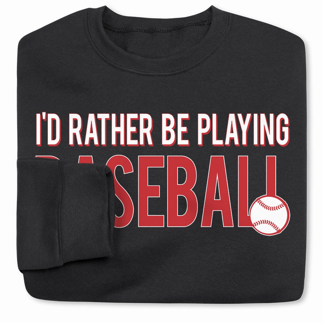 Baseball Crewneck Sweatshirt - I'd Rather Be Playing Baseball Chrismas Sweatshirts