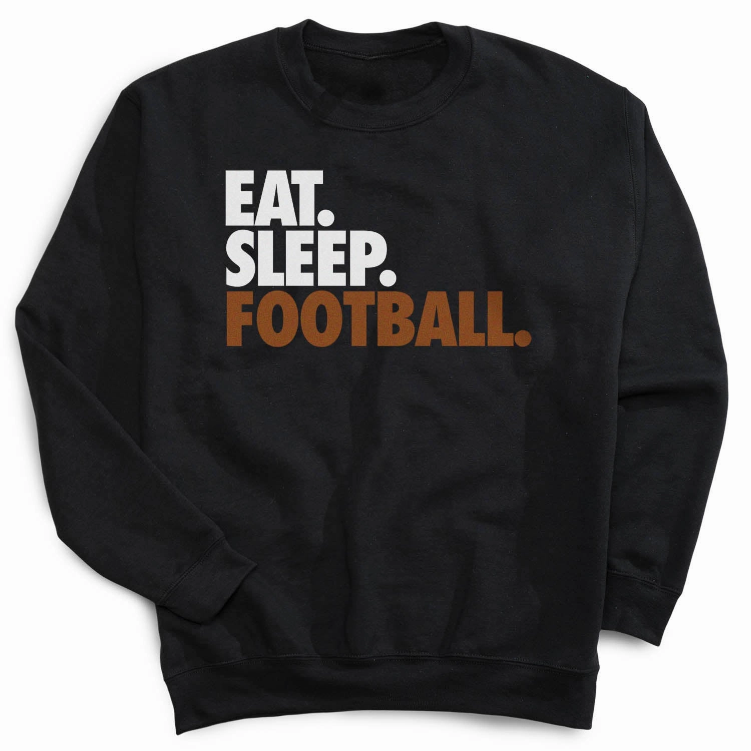 Football Crewneck Sweatshirt - Eat Sleep Football (Bold Text) Best Printed Sweatshirts
