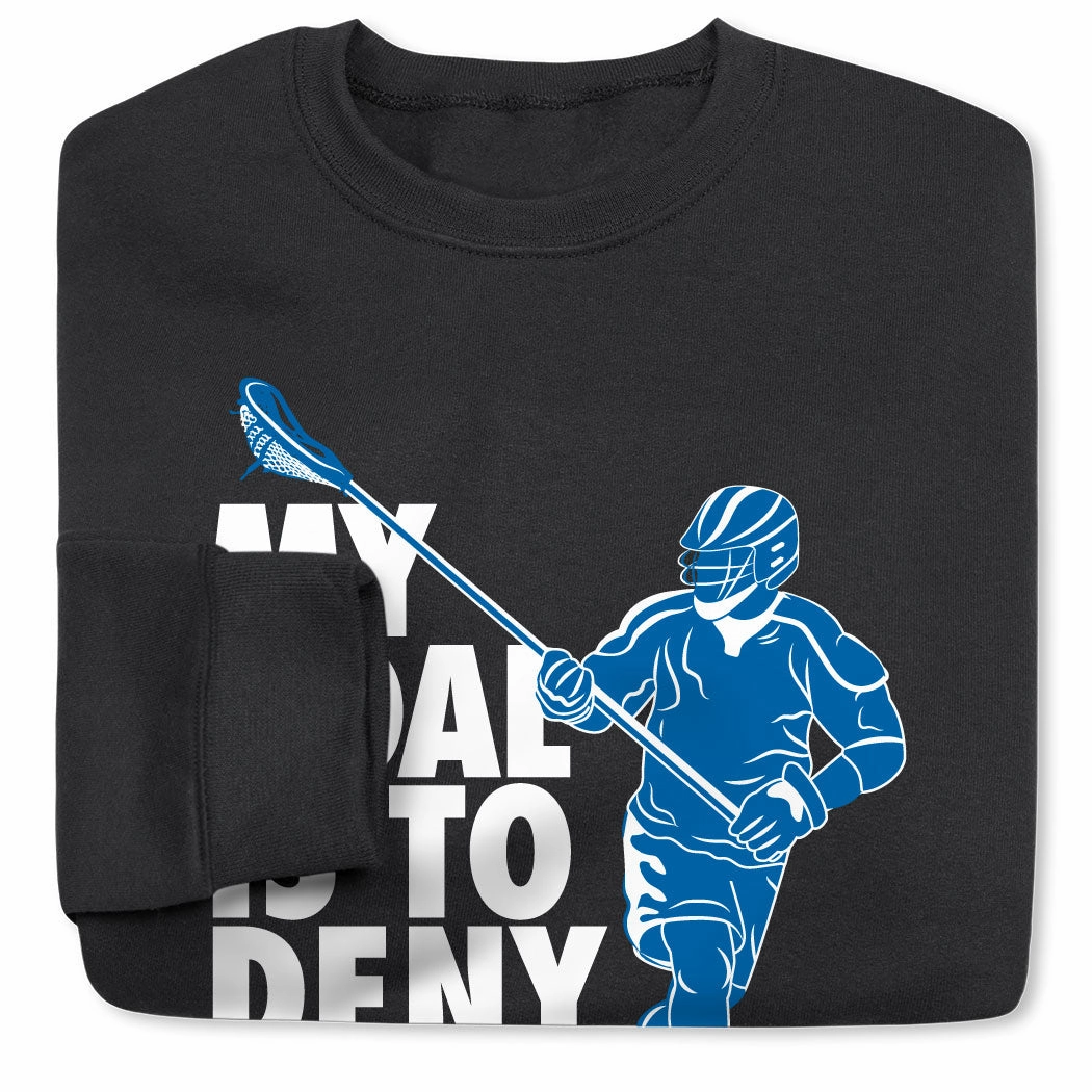 Ladies Sweatshirts Guys Lacrosse Crewneck Sweatshirt - My Goal Is to Deny Yours Defenseman