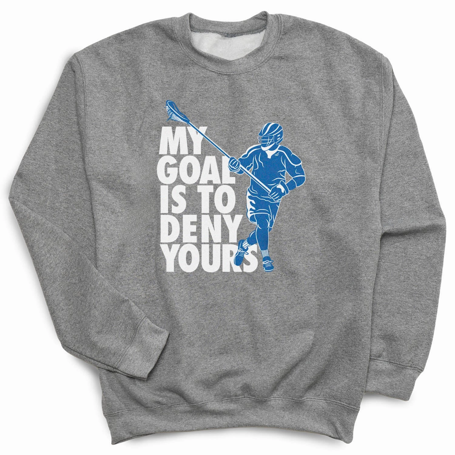 Guys Lacrosse Crewneck Sweatshirt - My Goal Is to Deny Yours Defenseman Bmw Sweatshirts